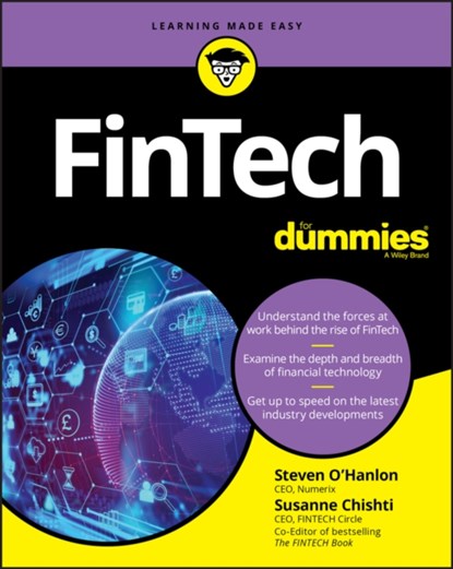 FinTech For Dummies, Steven O'Hanlon ; Susanne (Wiley) Chishti ; Brendan Bradley ; James Jockle ; Dawn Patrick - Paperback - 9781119427261