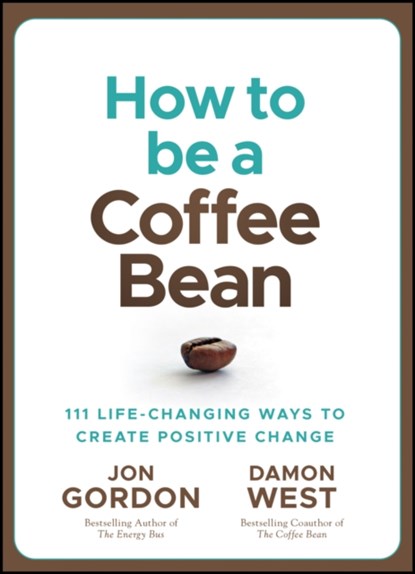 How to be a Coffee Bean, Jon Gordon ; Damon West - Gebonden - 9781119430285