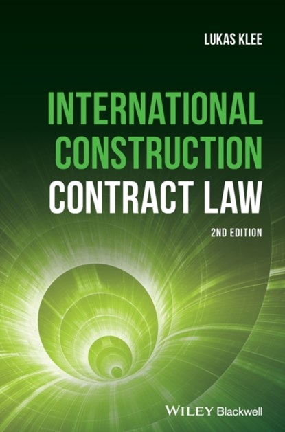 International Construction Contract Law, Lukas Klee - Gebonden - 9781119430384