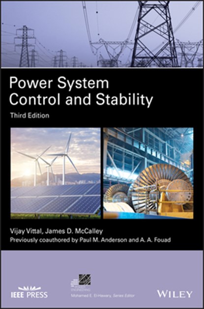 Power System Control and Stability, VITTAL,  Vijay (Power Math Associates, Inc.) ; McCalley, James D. (Power Math Associates, Inc.) ; Anderson, Paul M. ; Fouad, A. A. (Iowa State University) - Gebonden - 9781119433712