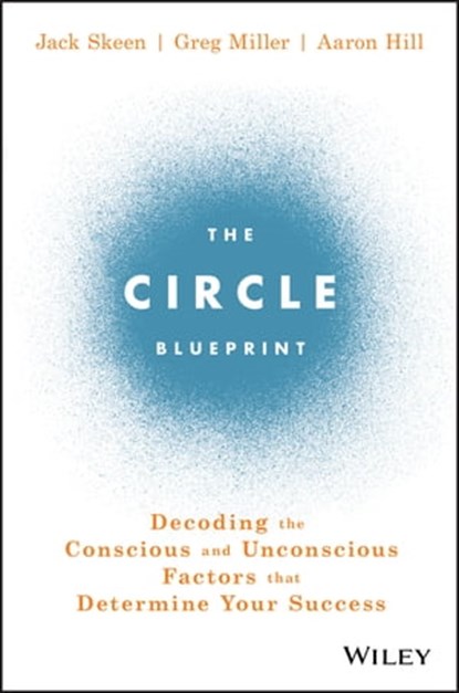 The Circle Blueprint, Jack Skeen ; Greg Miller ; Aaron Hill - Ebook - 9781119434863