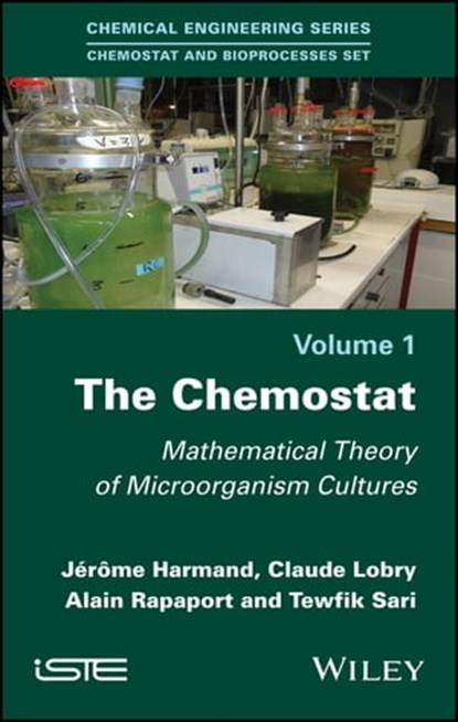 The Chemostat, Jérôme Harmand ; Claude Lobry ; Alain Rapaport ; Tewfik Sari - Ebook - 9781119437192