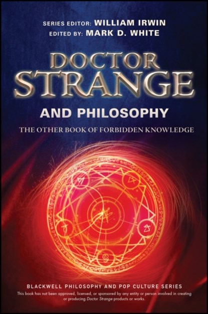 Doctor Strange and Philosophy, Mark D. (College of Staten Island/CUNY) White - Paperback - 9781119437949