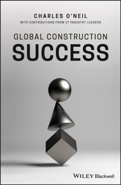 Global Construction Success, Charles O'Neil - Gebonden - 9781119440253