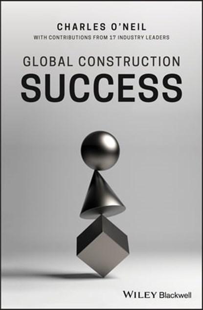 Global Construction Success, Charles O'Neil - Ebook - 9781119440338