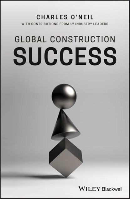 Global Construction Success, O'NEIL,  Charles - Overig - 9781119440345