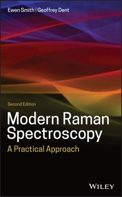 Modern Raman Spectroscopy, Ewen Smith ; Geoffrey Dent - Ebook - 9781119440543