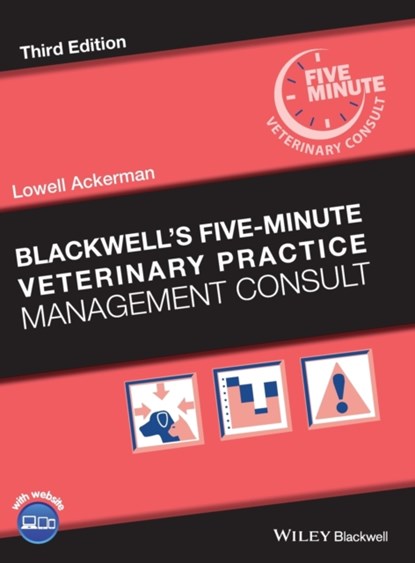 Blackwell's Five-Minute Veterinary Practice Management Consult, LOWELL (WESTBOROUGH,  Massachusetts, USA) Ackerman - Gebonden - 9781119442547