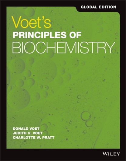 Voet's Principles of Biochemistry, Global Edition, DONALD (UNIVERSITY OF PENNSYLVANIA) VOET ; JUDITH G. (SWARTHMORE COLLEGE) VOET ; CHARLOTTE W. (SEATTLE,  Washington) Pratt - Paperback - 9781119451662