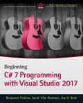 Beginning C# 7 Programming with Visual Studio 2017 | Perkins, Benjamin ; Hammer, Jacob Vibe ; Reid, Jon D. | 