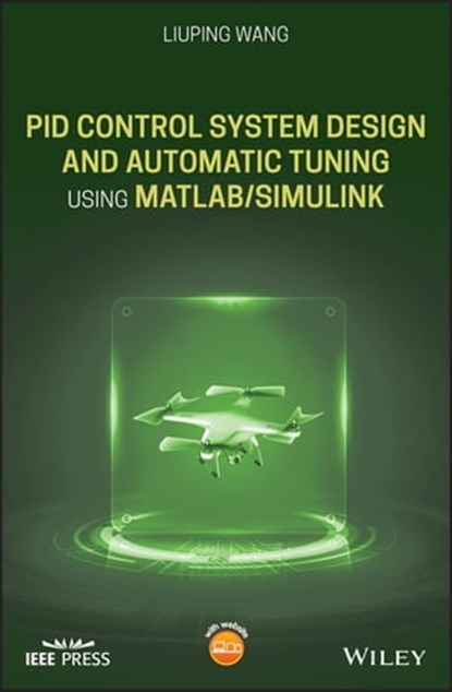 PID Control System Design and Automatic Tuning using MATLAB/Simulink, Liuping Wang - Ebook - 9781119469407