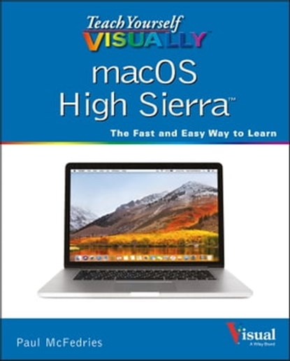 Teach Yourself VISUALLY macOS High Sierra, Paul McFedries - Ebook - 9781119471332