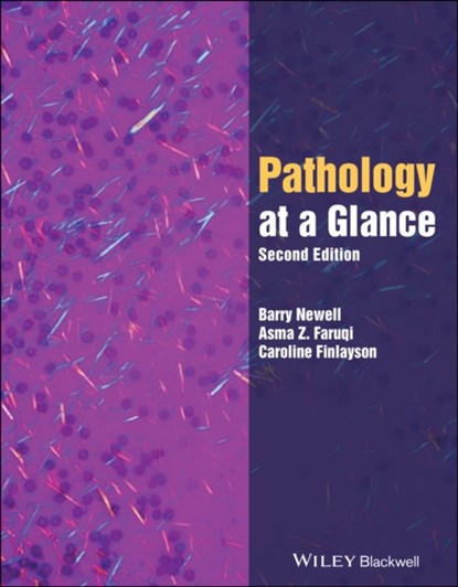 Pathology at a Glance, BARRY (ST. GEORGE'S HOSPITAL MEDICAL SCHOOL,  UK) Newell ; Asma Z. Faruqi ; Caroline (St. George's Hospital Medical School, UK) Finlayson - Paperback - 9781119472452
