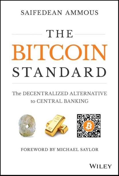 The Bitcoin Standard, Saifedean (Lebanese American University; Columbia University; London School of Economics) Ammous - Gebonden - 9781119473862