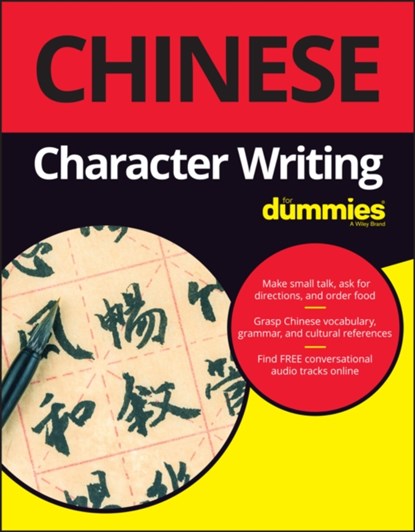 Chinese Character Writing For Dummies, Wendy Abraham ; Jing Li - Paperback - 9781119475538