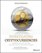 Investigating Cryptocurrencies - Understanding, Extracting, and Analyzing Blockchain Evidence | N Furneaux | 