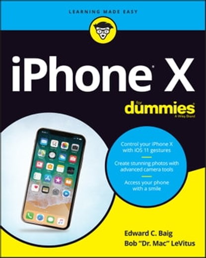 iPhone X For Dummies, Edward C. Baig ; Bob LeVitus - Ebook - 9781119481591