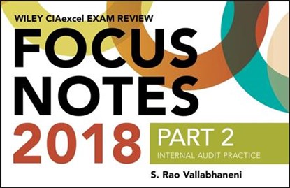 Wiley CIAexcel Exam Review 2018 Focus Notes, Part 2, S. Rao Vallabhaneni - Paperback - 9781119482956