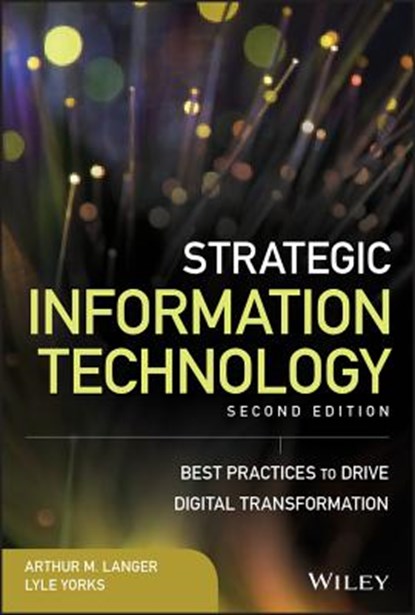 Strategic Information Technology, Arthur M. Langer ; Lyle Yorks - Gebonden - 9781119484523