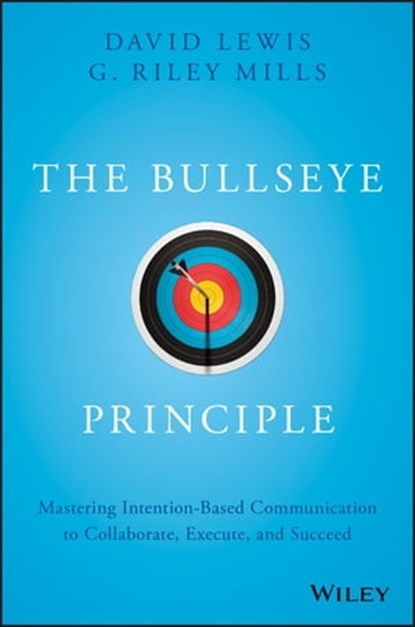 The Bullseye Principle, David Lewis ; G. Riley Mills - Ebook - 9781119484677