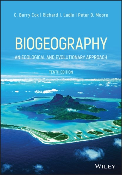 Biogeography, C. BARRY (FORMERLY KINGS COLLEGE,  London) Cox ; Richard J. (University of Oxford) Ladle ; Peter D. (Kings College, London) Moore - Paperback - 9781119486312