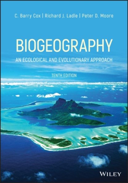 Biogeography, C. Barry (Formerly Kings College Cox ; Richard J. (University of Oxford) Ladle ; Peter D. (Kings College Moore - Paperback - 9781119486312