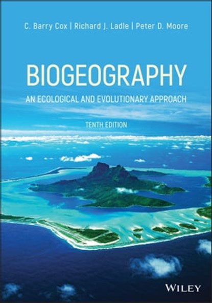 Biogeography, C. Barry Cox ; Richard J. Ladle ; Peter D. Moore - Ebook - 9781119486855