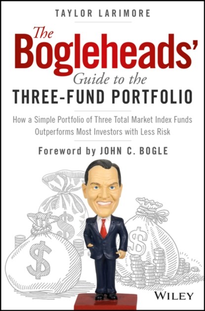 The Bogleheads' Guide to the Three-Fund Portfolio, Taylor Larimore - Gebonden - 9781119487333