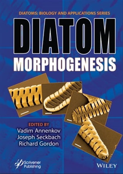 Diatom Morphogenesis, Vadim V. Annenkov ; Joseph Seckbach ; Richard Gordon - Ebook - 9781119488194