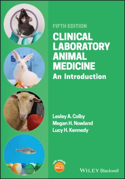 Clinical Laboratory Animal Medicine, LESLEY A. (UNIVERSITY OF WASHINGTON,  Seattle, Washington, USA) Colby ; Megan H. (University of Michigan, East Lansing, Michigan) Nowland ; Lucy H. (University of Michigan, East Lansing, Michigan) Kennedy - Paperback - 9781119489566