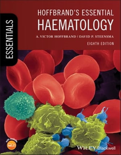 Hoffbrand's Essential Haematology, David P. Steensma ; A. Victor Hoffbrand - Ebook - 9781119495956