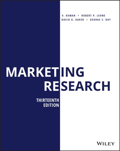 Marketing Research, V. (University of Houston) Kumar ; Robert P. (Texas Christian University) Leone ; David A. (University of California Aaker ; George S. (University of Toronto) Day - Paperback - 9781119497585