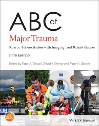 ABC of Major Trauma, Peter A. Driscoll ; David V. Skinner ; Peter N. Goode - Ebook - 9781119498865