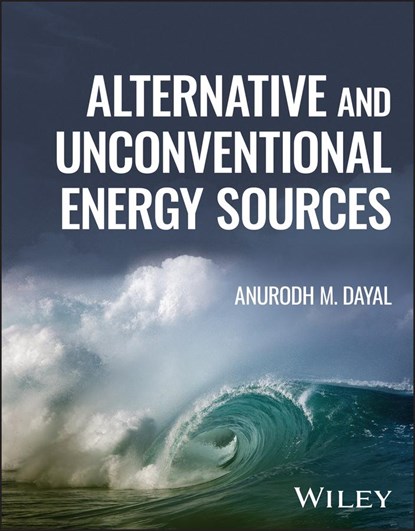 Alternative and Unconventional Energy Sources, ANURODH M. (CSIR,  Hyderabad, India) Dayal - Gebonden - 9781119500599