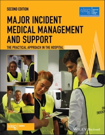 Major Incident Medical Management and Support, Advanced Life Support Group (ALSG) - Ebook - 9781119501046