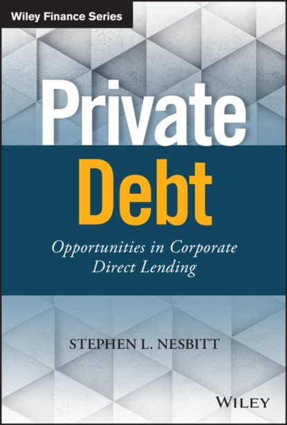 Private Debt, Stephen L. Nesbitt - Gebonden - 9781119501152