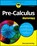 Pre-Calculus For Dummies, Mary Jane (Bradley University Sterling - Paperback - 9781119508779