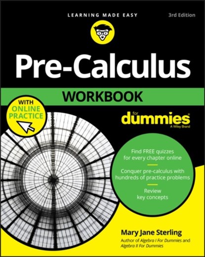 Pre-Calculus Workbook For Dummies, Mary Jane (Bradley University Sterling - Paperback - 9781119508809