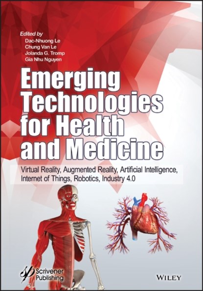 Emerging Technologies for Health and Medicine, Dac-Nhuong Le ; Chung Van Le ; Jolanda G. Tromp ; Gia Nhu Nguyen - Gebonden - 9781119509813