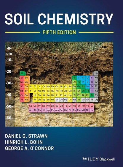 Soil Chemistry, Daniel G. Strawn ; Hinrich L. (University of Arizona) Bohn ; George A. O'Connor - Gebonden - 9781119515180