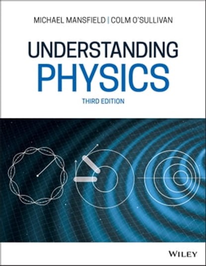 Understanding Physics, Michael M. Mansfield ; Colm O'Sullivan - Ebook - 9781119519522