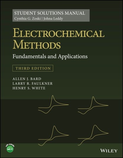 Electrochemical Methods: Fundamentals and Applications, 3e Student Solutions Manual, Cynthia G. (The University of Texas at Austin Zoski ; Johna (The University of Iowa Leddy ; Allen J. (The University of Texas at Austin Bard ; Larry R. (The University of Texas at Austin Faulkner - Paperback - 9781119524069