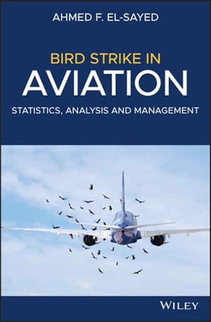 Bird Strike in Aviation, Ahmed F. El-Sayed - Ebook - 9781119529798