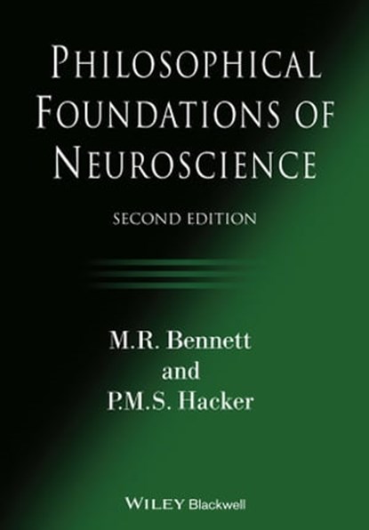 Philosophical Foundations of Neuroscience, M. R. Bennett ; P. M. S. Hacker - Ebook - 9781119530633