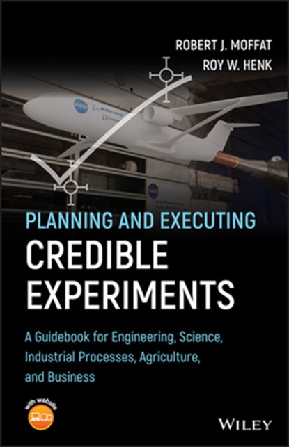 Planning and Executing Credible Experiments, Robert J. Moffat ; Roy W. Henk - Gebonden - 9781119532873