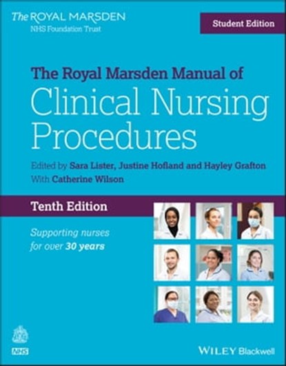 The Royal Marsden Manual of Clinical Nursing Procedures, Student Edition, Sara Lister ; Justine Hofland ; Hayley Grafton ; Catherine Wilson - Ebook - 9781119532972
