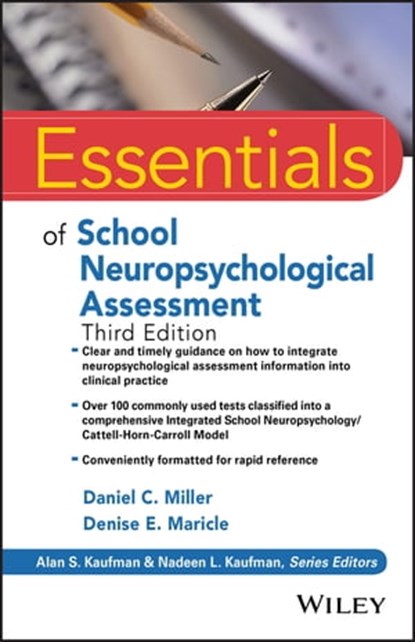 Essentials of School Neuropsychological Assessment, Daniel C. Miller ; Denise E. Maricle ; Alan S. Kaufman ; Nadeen L. Kaufman - Ebook - 9781119533238
