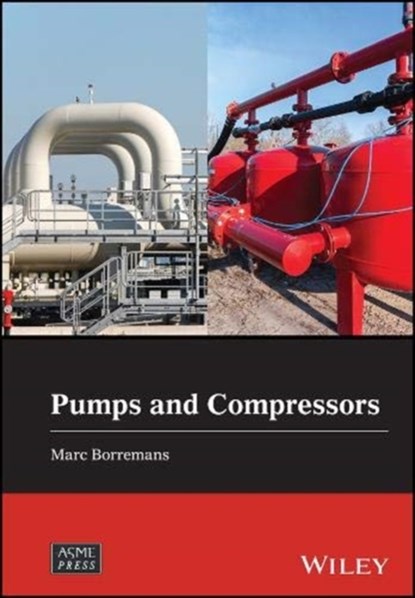 Pumps and Compressors, Marc Borremans - Gebonden - 9781119534143