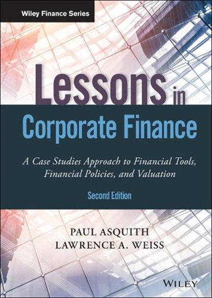 Lessons in Corporate Finance, Paul Asquith ; Lawrence A. Weiss - Gebonden - 9781119537830