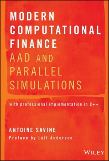 Modern Computational Finance, Antoine Savine ; Leif Andersen - Ebook - 9781119539520